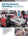 Performance Welding Handbook (Motorbooks Workshop)