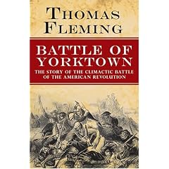 The Battle of Yorktown: The Story of the Climactic Battle of the American Revolution