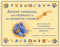 Advent, Christmas Epiphany in the Domestic Church