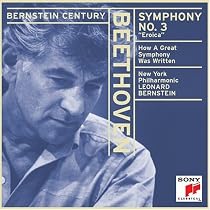 Beethoven: Symphony No. 3 "Eroica"; Bernstein: How a Great Symphony Was Written