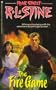 The Fire Game (Fear Street, No. 11)