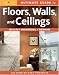 Book Ultimate Guide to Floors, Walls & Ceilings: Build, Remodel, Repair (Ultimate Guide)