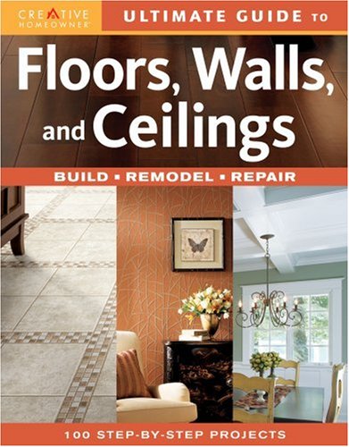 Books: Ultimate Guide to Floors, Walls & Ceilings. Build, Remodel, Repair  Ultimate Guide 