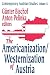 The Americanization/Westernization of Austria (Contemporary Austrian Studies) (Volume 12)
