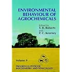 Environmental Behaviour of Agrochemicals, Volume 9, Progress in Pesticide Biochemistry and... by Terry Roberts and Philip C. Kearney