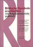 Religionsunterricht praktisch, 1.-4. Schuljahr, Biblische Symbole erschlie�en: Unterrichtsentw�rfe und Arbeitshilfen f�r die Grundschule 1. bis 4. Schuljahr - 