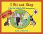 I Sit and Stay: A Survival Guide for Kids (And Parents Too!)