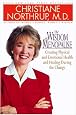 The Wisdom of Menopause: Creating Physical and Emotional Health and Healing During the Change