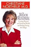  : The Wisdom of Menopause: Creating Physical and Emotional Health and Healing During the Change