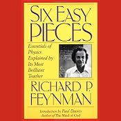 Six Easy Pieces: Essentials of Physics Explained by Its Most Brilliant Teacher | [Richard P. Feynman]