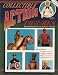 Collectible Action Figures: Identification and Value Guide