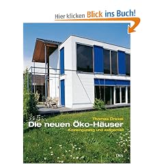 Die neuen �ko-H�user: Kosteng�nstig und zeitgem��