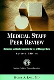Medical Staff Peer Review: Motivation and Performance in the Era of Managed Care, Revised JB Printing Medical Staff Peer Review: Motivation and Performance in the Era of Managed Care, Revised JB Printing