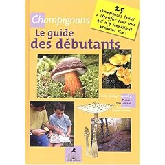 Champignons : Le guide des d�butants