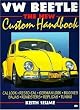 VW Beetle: The New Custom Handbook (Motorbooks Workshop)