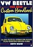 VW Beetle: The New Custom Handbook (Motorbooks Workshop)