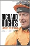 from Richard Hughes A Weight Off My Mind: My Autobiography