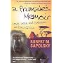 A Primate's Memoir: Love, Death and Baboons in East Africa