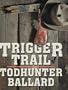 Trigger Trail