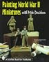 Painting World War II Miniatures (Schiffer Book for Hobbyists)