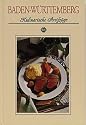 Baden-Wurttemberg: Kulinarische Streifzuge : mit 69 Rezepten (German Edition)