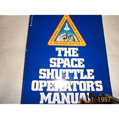 The Space Shuttle Operator's Manual [Columbia, Discovery, Challenger, Atlantis]