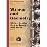 Strings and Geometry: Proceedings of the Clay Mathematics Institute 2002 Summer School on Strings and Geometry, Isaac Newton Institute, Camb (Clay Mathematics Proceedings) book cover