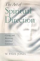 The Art of Spiritual Direction: Giving and Receiving Spiritual Guidance