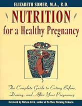 Nutrition for a Healthy Pregnancy: The Complete Guide To Eating Before, During, And After Your Pregnancy ("a Henry Holt Reference Book)
