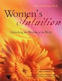 Womens Intuition: Unlocking the Wisdom of the Body