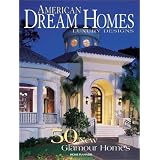 American Dream Homes: Luxury Design : 50 New Glamour Homes (v. 2)