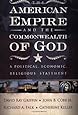 The American Empire and the Commonwealth of God: A Political, Economic, Religious Statement