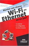 Monter son réseau Wi-Fi ou Ethernet en un jour : Signes particuliers, indépendants et TPE Monter son réseau Wi-Fi ou Ethernet en un jour : Signes particuliers, indépendants et TPE
