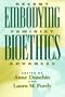Embodying Bioethics: Recent Feminist Advances (New Feminist Perspectives)
