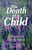 The Death Of A Child: Reflections For Grieving Parents