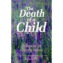 The Death of a Child: Reflections for Grieving Parents