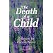 The Death Of A Child: Reflections For Grieving Parents
