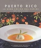 Puerto Rico: La Gran Cocina del Caribe