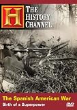 The Spanish-American War: Birth of a Superpower (History Channel)