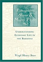 Enterprising Slaves & Master Pirates: Understanding Economic Life in the Bahamas