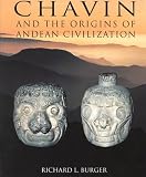 Chavin: And the Origins of Andean Civilization
