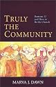 Truly the Community: Romans 12 and How to Be the Church