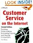 Customer Service on the Internet: Building Relationships, Increasing Loyalty, and Staying Competitive, 2nd Edition