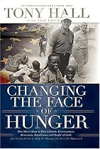 Changing the Face of Hunger: The Story of How Liberals, Conservatives, Republicans, Democrats, and People of Faith are Joining Forces in a New Movement to Help the Hungry, the Poor, and the Oppressed