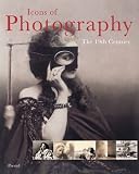 Icons of Photography: The 19th Century (Icons Series)