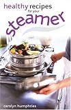 Healthy Recipes for Your Steamer