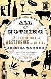 All or Nothing: A Short History of Abstinence in America