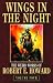 The Weird Works of Robert E. Howard: Wings in the Night v. 4 (Weird Works/Robert E Howard 4): Wings in the Night v. 4 (Weird Works of Robert E. Howard (Paperback))