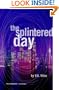 Splintered Day
