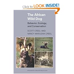 The African Wild Dog: Behavior, Ecology, and Conservation (Monographs in Behavior and Ecology)